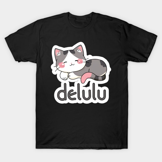 Delulu Cat T-Shirt by MaystarUniverse